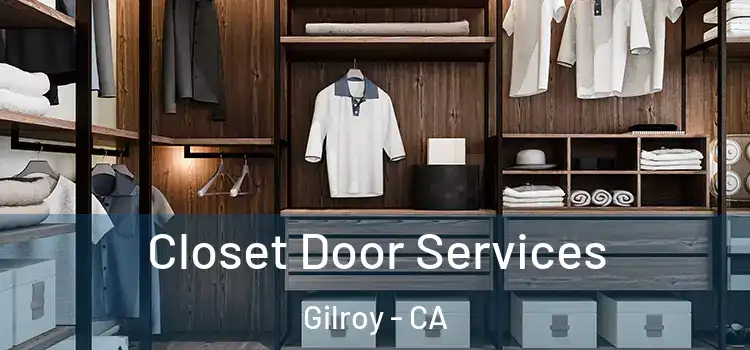  Closet Door Services Gilroy - CA