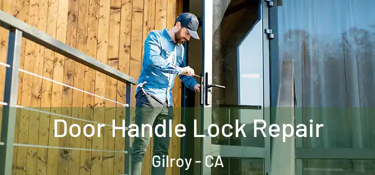 Door Handle Lock Repair Gilroy - CA