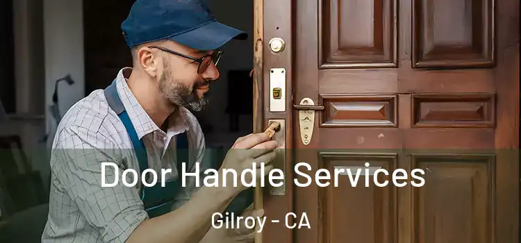 Door Handle Services Gilroy - CA