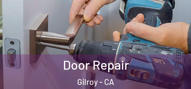 Door Repair Gilroy - CA