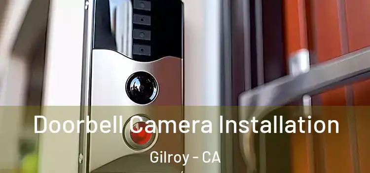  Doorbell Camera Installation Gilroy - CA