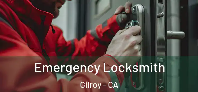 Emergency Locksmith Gilroy - CA