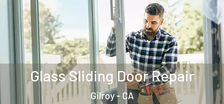 Glass Sliding Door Repair Gilroy - CA