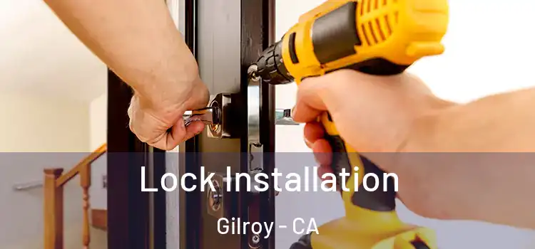 Lock Installation Gilroy - CA