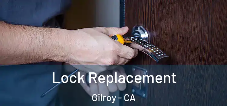 Lock Replacement Gilroy - CA