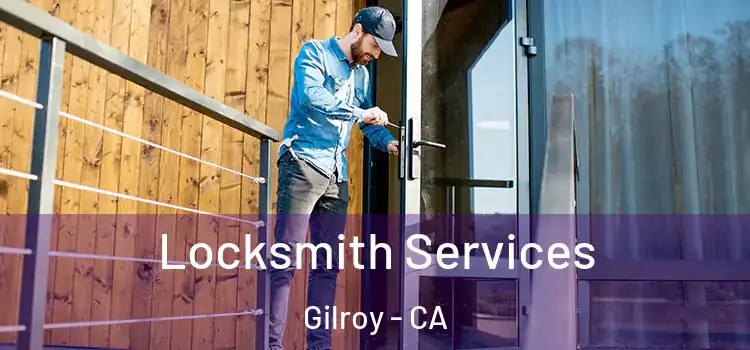 Locksmith Services Gilroy - CA