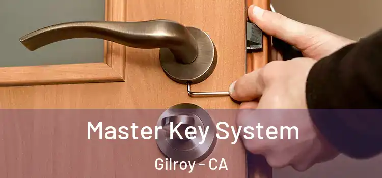Master Key System Gilroy - CA