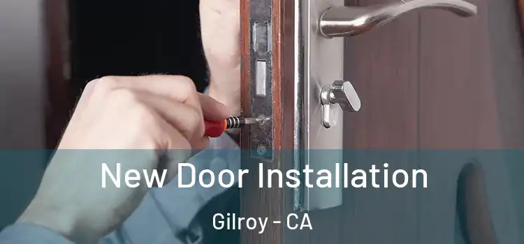 New Door Installation Gilroy - CA