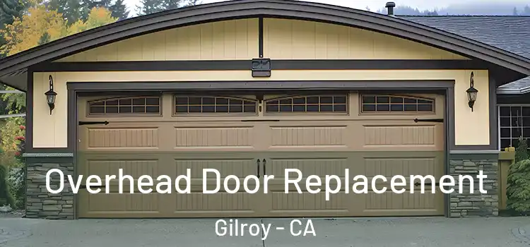  Overhead Door Replacement Gilroy - CA