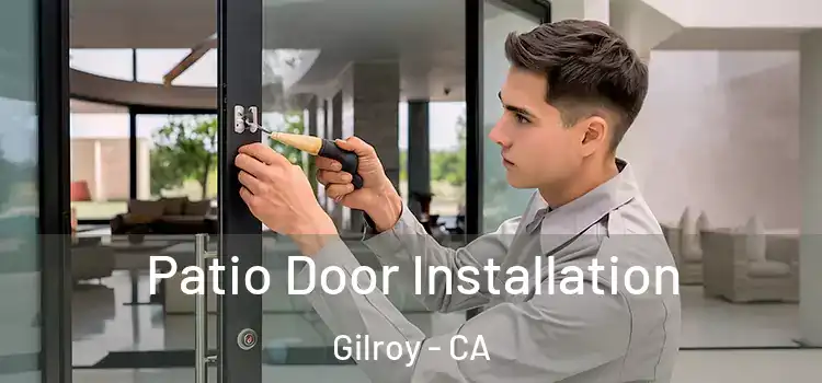  Patio Door Installation Gilroy - CA
