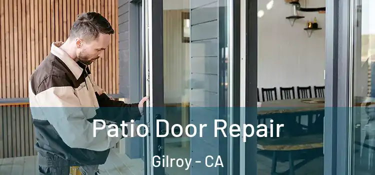 Patio Door Repair Gilroy - CA