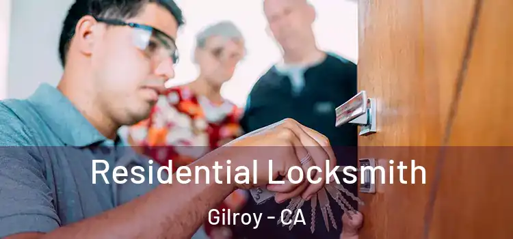 Residential Locksmith Gilroy - CA
