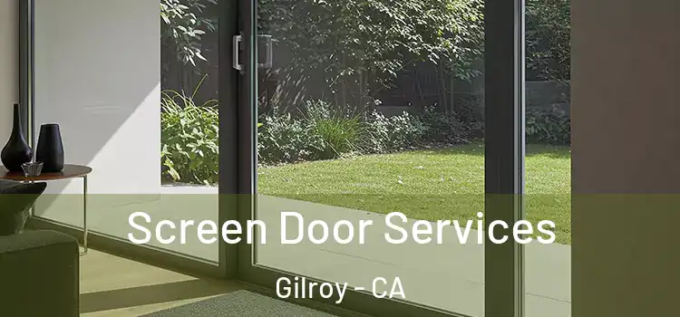Screen Door Services Gilroy - CA