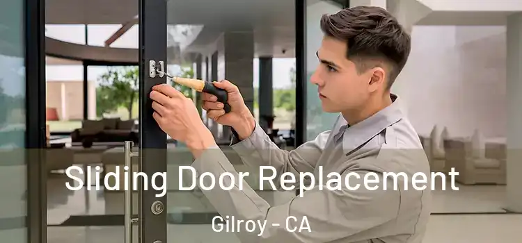 Sliding Door Replacement Gilroy - CA