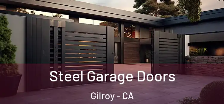 Steel Garage Doors Gilroy - CA